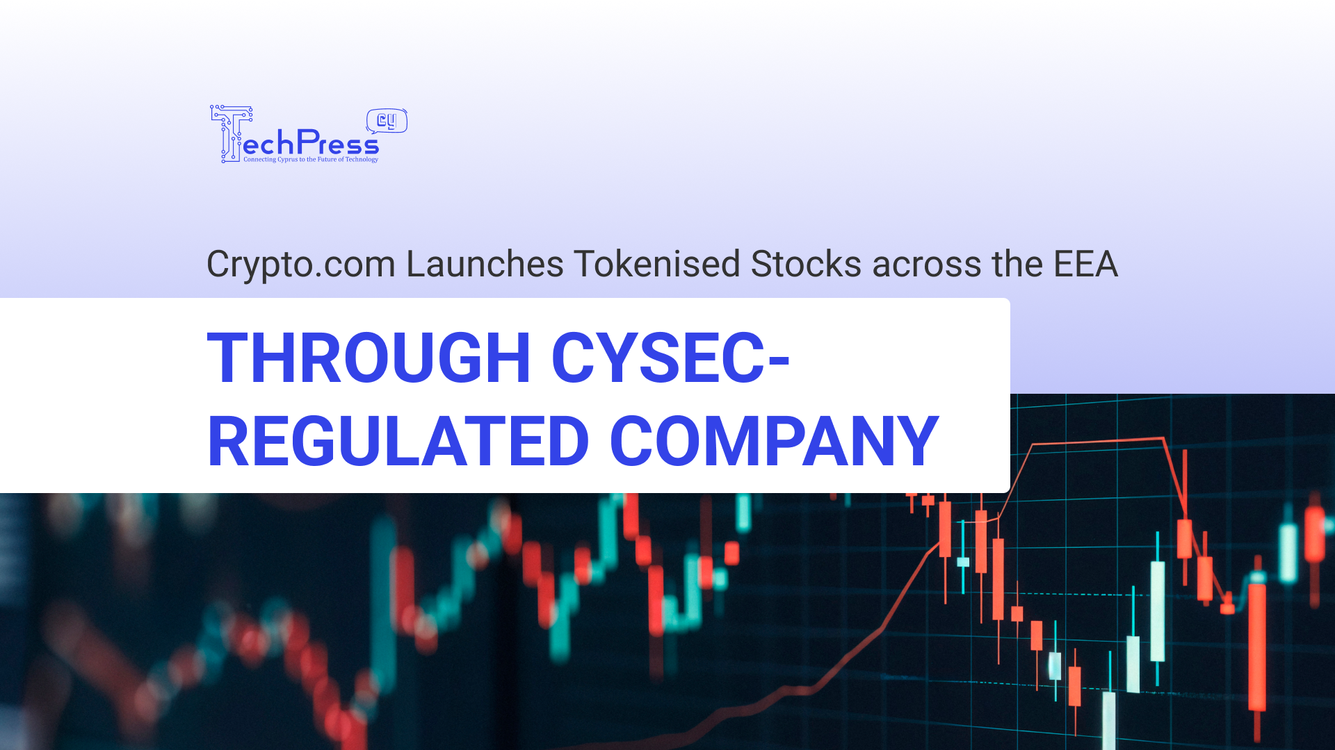 Crypto.com Launches Tokenised Stocks across the EEA through CySEC-Regulated Company