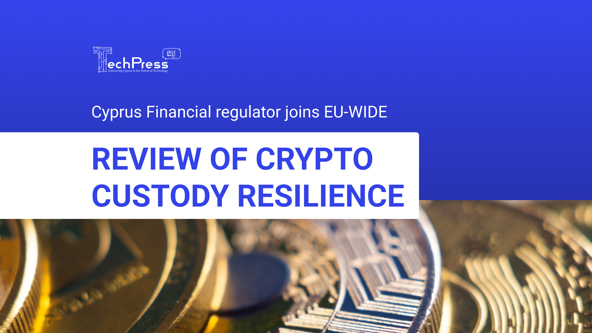 CySEC Joins EU-Wide Review of Crypto Custody Resilience