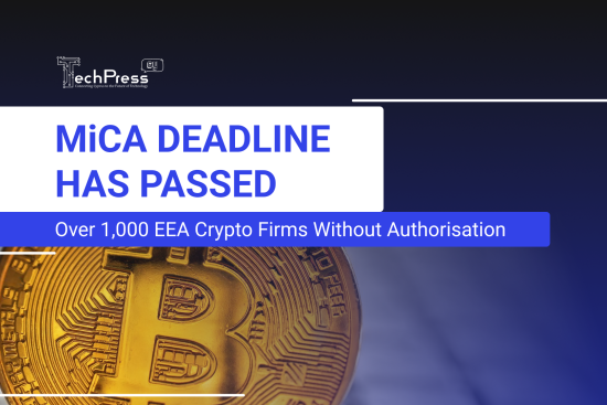 MiCA Deadline Leaves Over 1,000 EEA Crypto Firms Without Authorisation