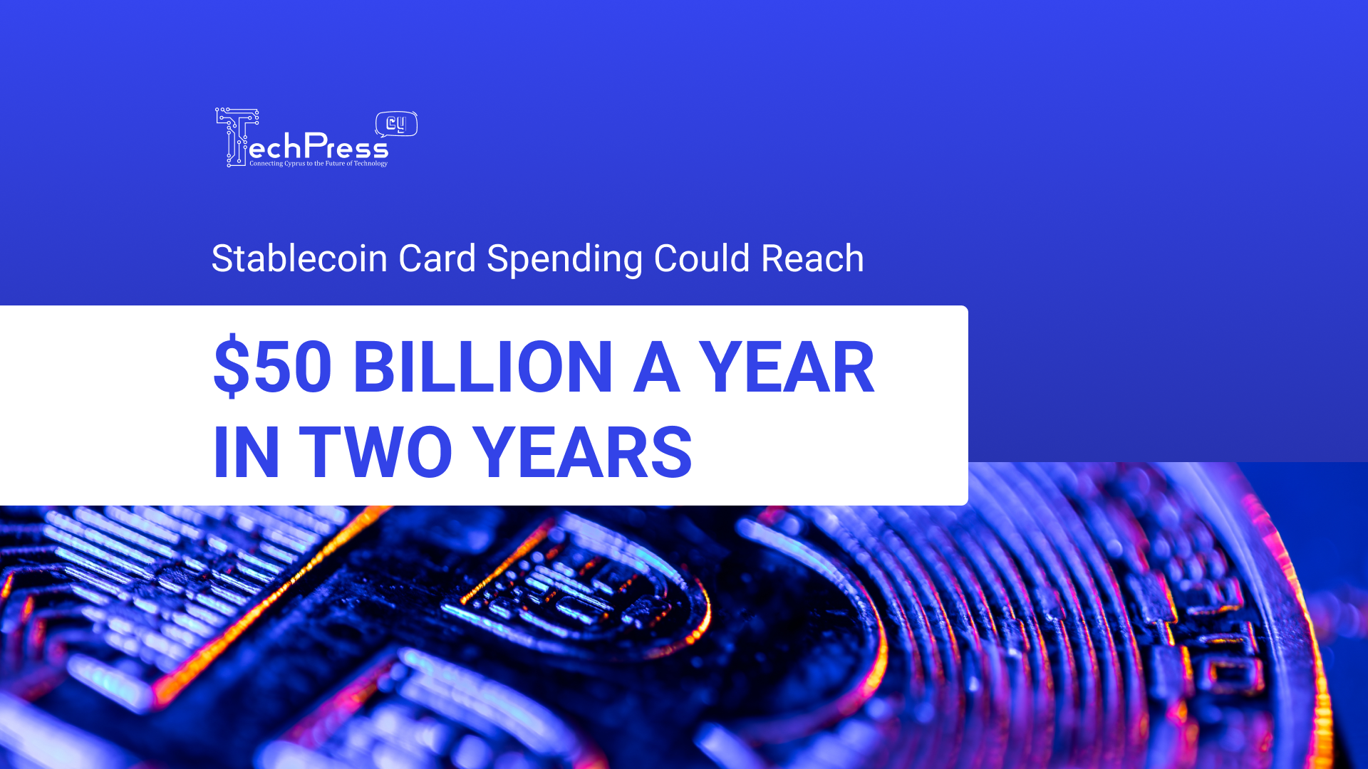 Stablecoin Card Spending Could Reach $50 Billion a Year in Two Years