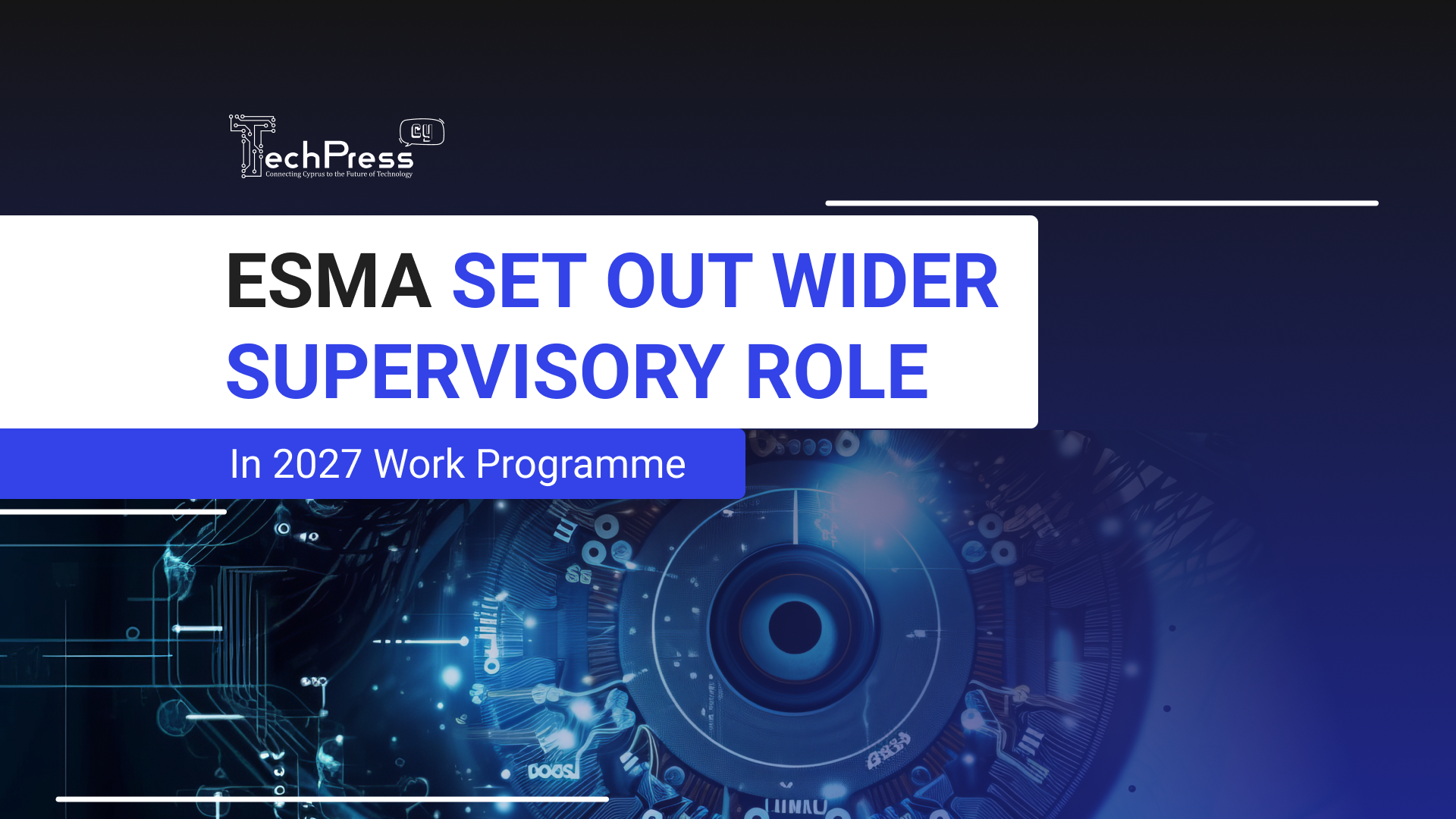 ESMA Set Out Wider Supervisory Role in 2027 Work Programme